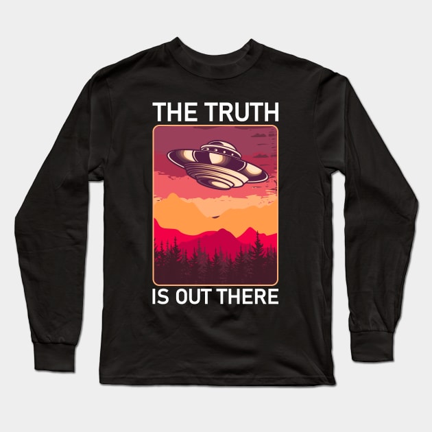 The Truth Is Out There UFO Alien Gift Long Sleeve T-Shirt by Delightful Designs